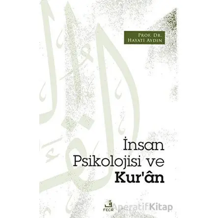 İnsan Psikolojisi ve Kur’an - Hayati Aydın - Fecr Yayınları