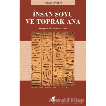 İnsan Soyu ve Toprak Ana - Arnold Toynbee - Ayrıntı Yayınları