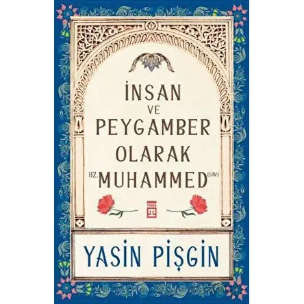 İnsan ve Peygamber olarak Hz. Muhammed (sav) - Yasin Pişgin - Timaş Yayınları