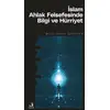 İslam Ahlak Felsefesinde Bilgi ve Hürriyet - Müfit Selim Saruhan - Fecr Yayınları