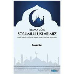 İslam’a Göre Sorumluluklarımız - Osman Nur - Mat Kitap