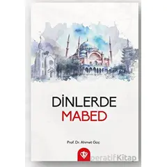 Dinlerde Mabed - Ahmet Güç - Türkiye Diyanet Vakfı Yayınları