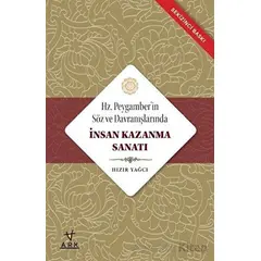 Hz. Peygamberin Söz ve Davranışlarında İnsan Kazanma Sanatı - Hızır Yağcı - Ark Kitapları