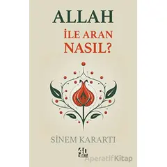 Allah İle Aran Nasıl? - Sinem Karartı - 40 Kitap