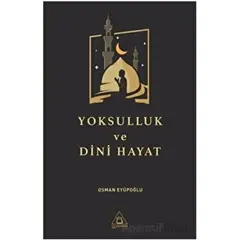 Yoksulluk ve Dini Hayat - Osman Eyüpoğlu - Üniversite Yayınları