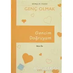 Gencim Doğruyum - İlkim Öz - Kök Yayınevi