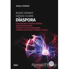 Beşeri Sermaye Kaynağı Olarak Diaspora - Atakan Durmaz - Çizgi Kitabevi Yayınları