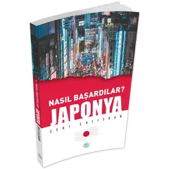 Nasıl Başardılar? JAPONYA - Zeki Çalışkan - Maviçatı Yayınları