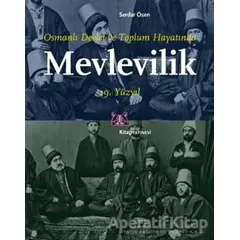 Osmanlı Devlet ve Toplum Hayatında Mevlevilik 19. Yüzyıl - Serdar Ösen - Kitap Yayınevi