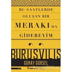 Bu Saatlerde Oluşan Bir Merakı Da Gidereyim - Güray Gürsel - İnkılap Kitabevi