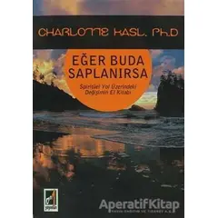 Eğer Buda Saplanırsa - Charlotte Kasl - Onbir Yayınları