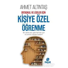 Kişiye Özel Öğrenme - Ahmet Altıntaş - Hayat Yayınları