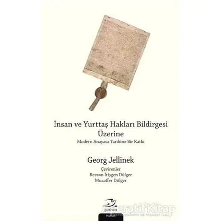 İnsan ve Yurttaş Hakları Bildirgesi Üzerine - Georg Jellinek - Pinhan Yayıncılık