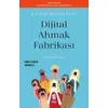 Dijital Ahmak Fabrikası - Michel Desmurget - İnsan Yayınları