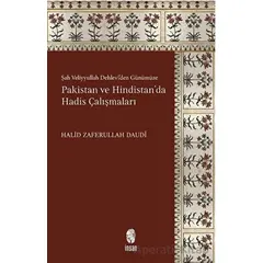 Şah Veliyyullah Dehleviden Günümüze Pakistan ve Hindistanda Hadis Çalışmaları