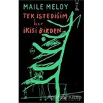 Tek İstediğim Her İkisi Birden - Maile Meloy - Yüz Kitap