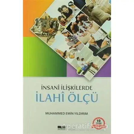 İnsani İlişkilerde İlahi Ölçü - Muhammed Emin Yıldırım - Siyer Yayınları