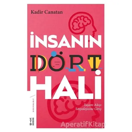 İnsanın Dört Hali - Kadir Canatan - Ketebe Yayınları