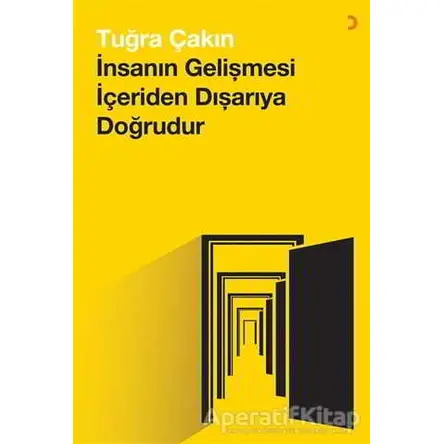 İnsanın Gelişmesi İçeriden Dışarıya Doğrudur - Tuğra Çakın - Cinius Yayınları