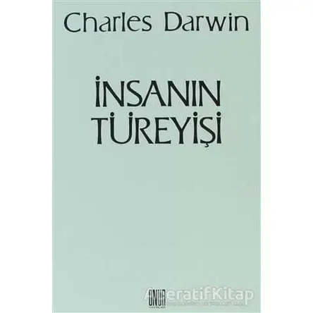 İnsanın Türeyişi - Charles Darwin - Onur Yayınları