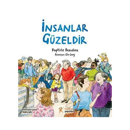 İnsanlar Güzeldir - Baptiste Beaulieu - Kelime Yayınları