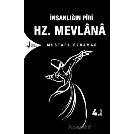 İnsanlığın Piri Hz. Mevlana - Mustafa Özdamar - Kırk Kandil Yayınları