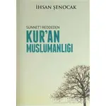 Sünneti Reddeden Kuran Müslümanlığı - İhsan Şenocak - Hüküm Kitap Yayınları