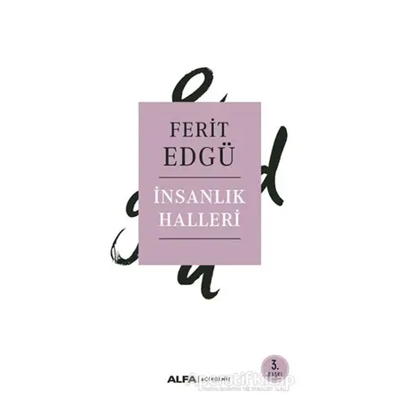 İnsanlık Halleri - Ferit Edgü - Alfa Yayınları