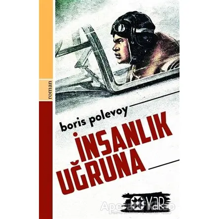 İnsanlık Uğruna - Boris Polevoy - Yar Yayınları