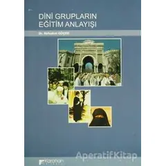 Dini Grupların Eğitim Anlayışı - Nebahat Göçeri - Karahan Kitabevi