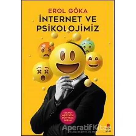 İnternet ve Psikolojimiz - Erol Göka - Kapı Yayınları