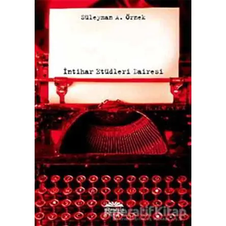 İntihar Etüdleri Dairesi - Süleyman A. Örnek - Nemesis Kitap