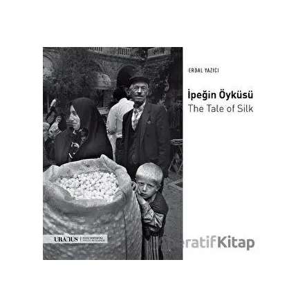 İpeğin Öyküsü - Erdal Yazıcı - Uranus