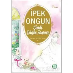 Şimdi Düğün Zamanı - Bir Genç Kızın Gizli Defteri 6 - İpek Ongun - Artemis Yayınları