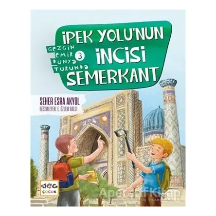 İpek Yolunun İncisi Semerkant - Seher Esra Akyol - Nar Yayınları