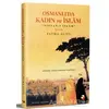 Osmanlıda Kadın ve İslam - Fatma Aliye Topuz - IQ Kültür Sanat Yayıncılık