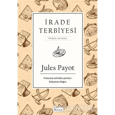 İrade Terbiyesi - Jules Payot - Koridor Yayıncılık