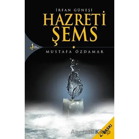 İrfan Güneşi Hazreti Şems - Mustafa Özdamar - Kırk Kandil Yayınları