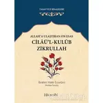 Allah’a Ulaştıran On Esas: Cilaü’l - Kulub Zikrullah - İbrahim Hakkı Erzurumi - Hacegan Yayıncılık