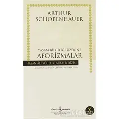 Yaşam Bilgeliği Üzerine Aforizmalar - Arthur Schopenhauer - İş Bankası Kültür Yayınları