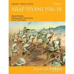 Arap İsyanı 1916 - 18 - David Murphy - İş Bankası Kültür Yayınları