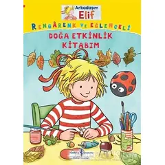 Arkadaşım Elif - Rengarenk Ve Eğlenceli Doğa Etkinlik Kitabım