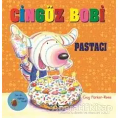 Cingöz Bobi Pastacı - Guy Parker-Rees - İş Bankası Kültür Yayınları