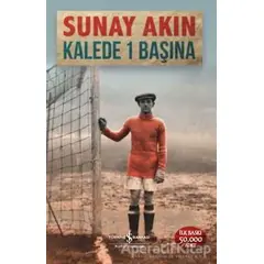 Kalede 1 Başına - Sunay Akın - İş Bankası Kültür Yayınları