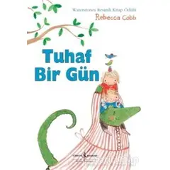 Tuhaf Bir Gün - Rebecca Cobb - İş Bankası Kültür Yayınları