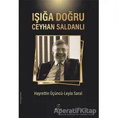 Işığa Doğru - Ceyhan Saldanlı - Hayrettin Üçüncü - ELMA Yayınevi