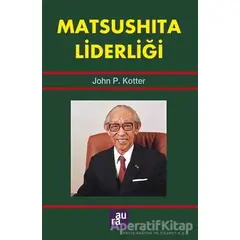 Matsushita Liderliği - John P. Kotter - Aura Kitapları