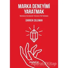 Marka Deneyimi Yaratmak - Darren Coleman - MediaCat Kitapları