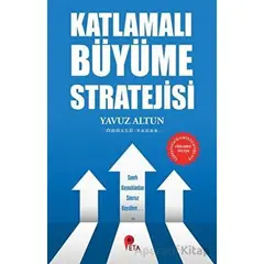 Katlamalı Büyüme Stratejisi - Yavuz Altun - Peta Kitap