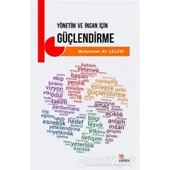 Yönetim ve İnsan İçin Güçlendirme - Muhammet Ali Çelebi - Kriter Yayınları